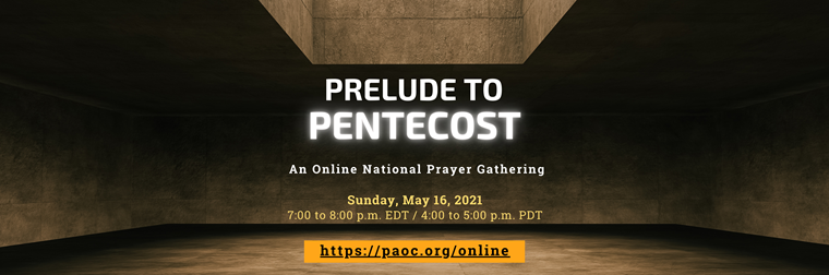 Banner for "Prelude to Pentecost" event being hosted online at paoc.org/online on Sunday May 16 at 7 to 8 pm EDT