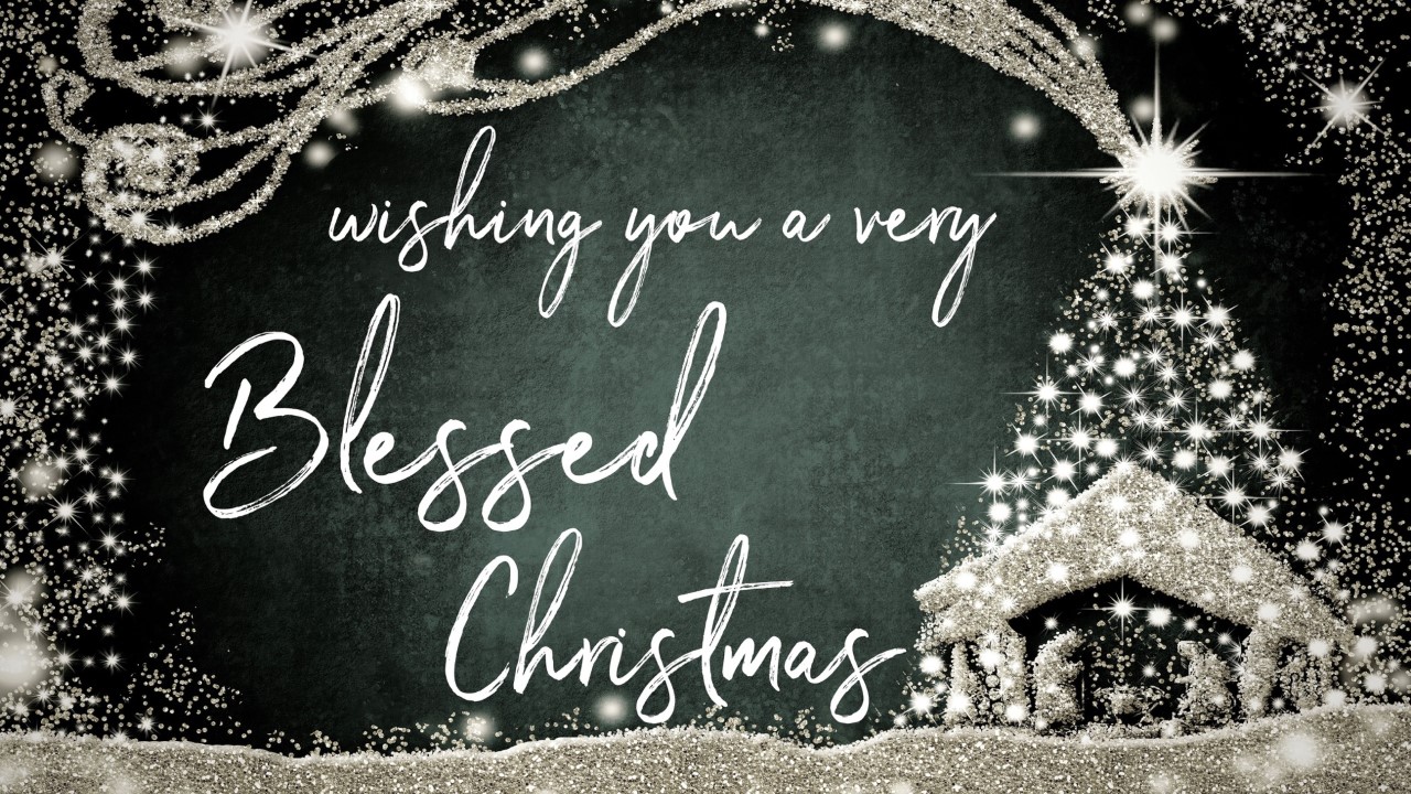wishing you a very Blessed Christmas