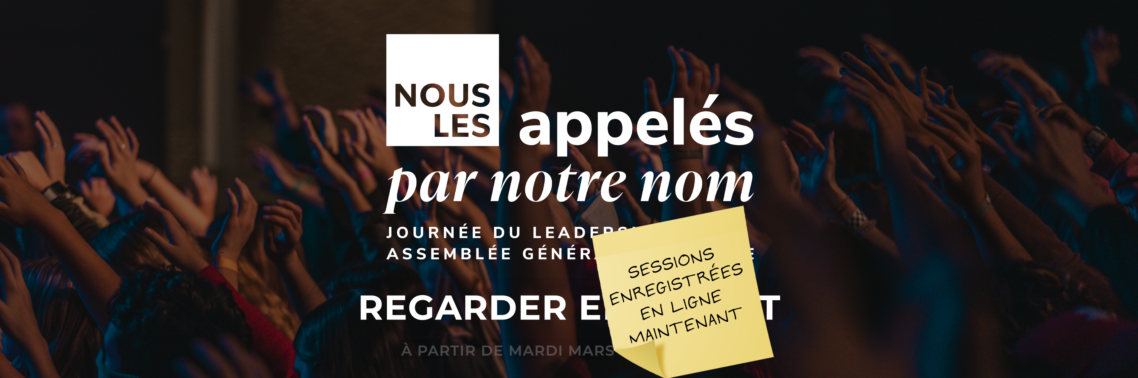Nous les appeles: par notre nom. Journee du leadership et assemblee generale annuelle. mardi 25 mars 2025. en personne et en ligne