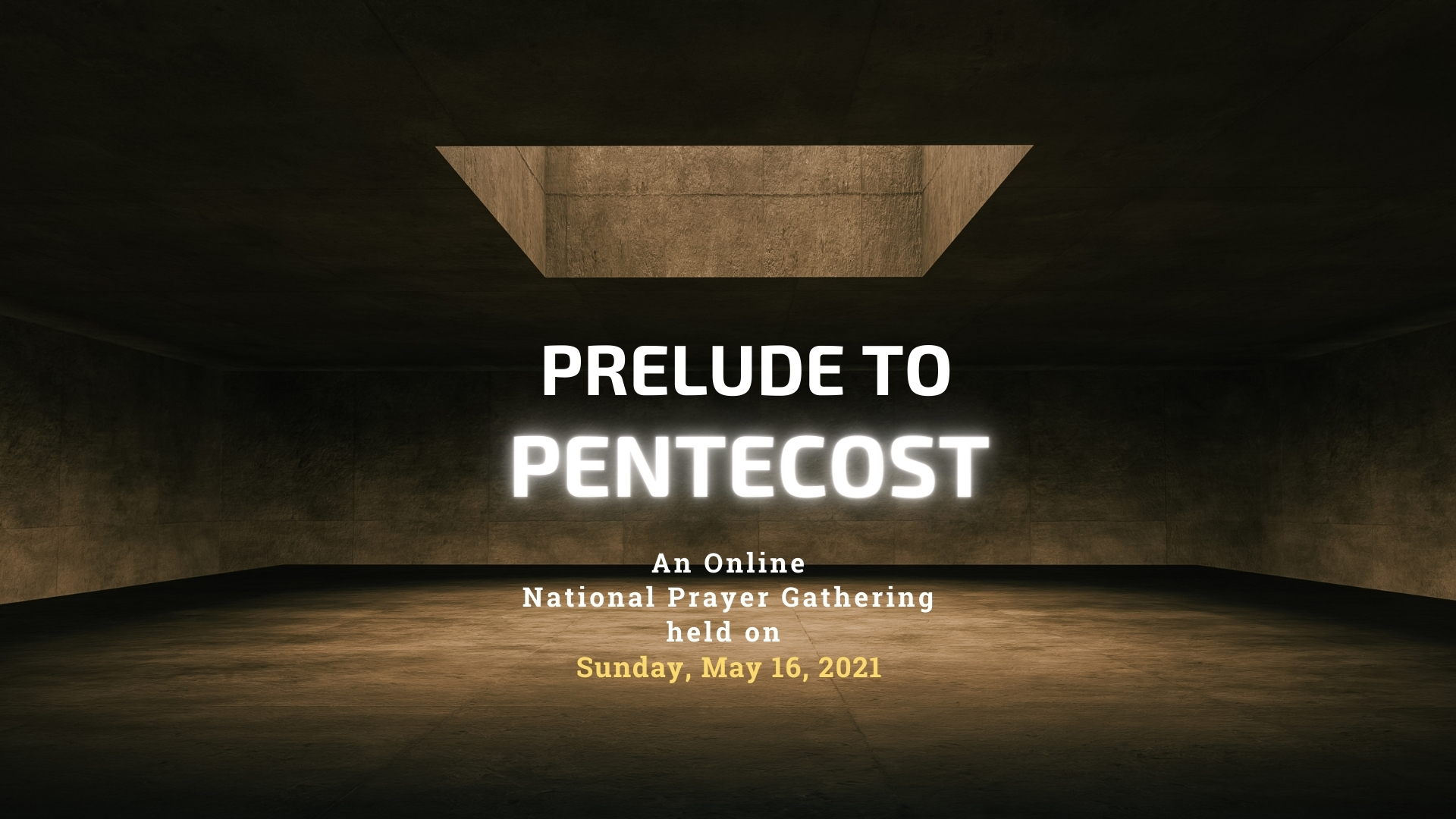 Prelude to Pentecost National Prayer Gathering - May 16, 2021