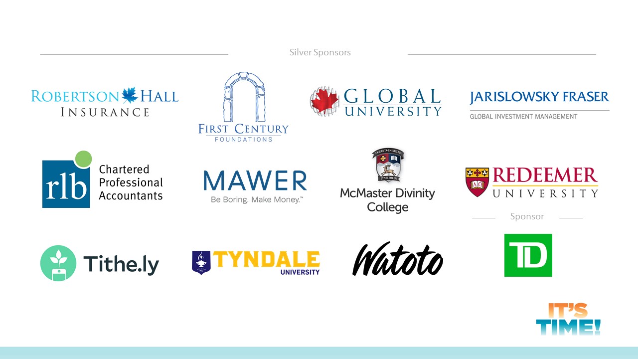 General Conference silver level sponsors: roberston hall insurance, first century foundations, global university, jarislowsky fraser, rlb, mawer, mcmaster divinity college, redeemer university, tithe.ly, tyndale university, watoto, TD