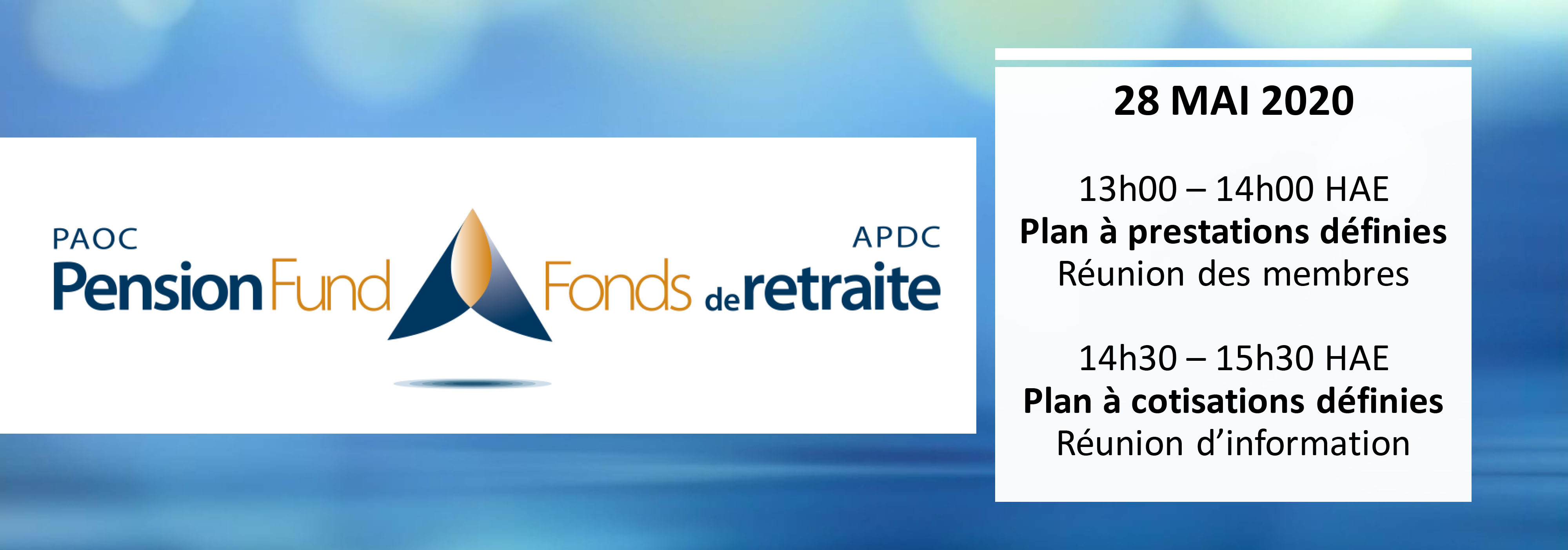 May 28, 2020 1_00 p.m. EDT Annual General Meeting (Direct Benefits Plan) 2_30 p.m. EDT Direct Contribution Plan FR-1