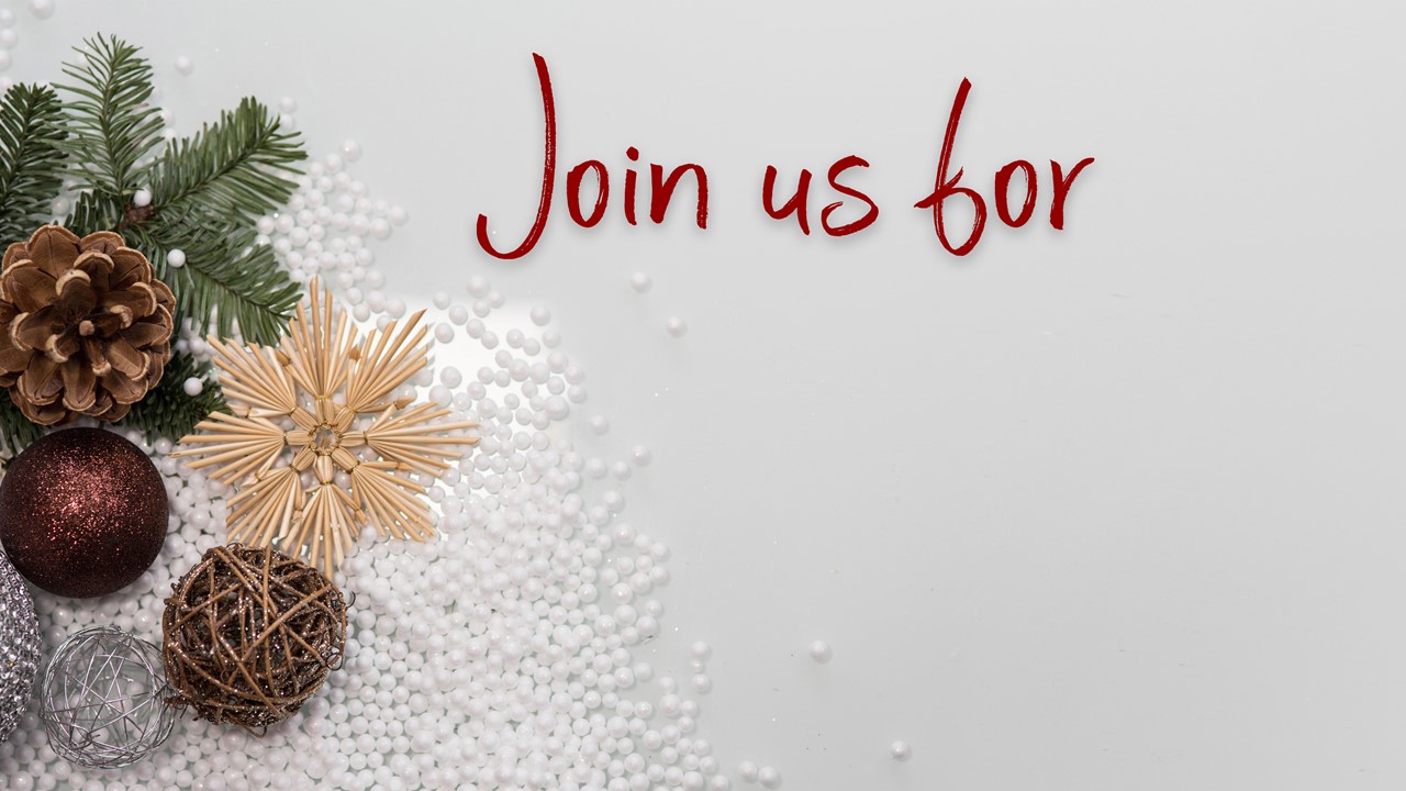 Stock photo of minimalist Christmas greenery/decor with the words "Join Us For" displayed